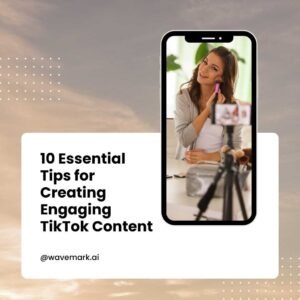 Essential Tips for Creating Engaging TikTok Content