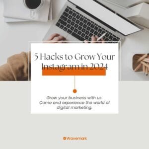 5 Hacks to Grow Your Instagram in 2024